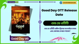 Good Day OTT Release Date