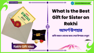What Is the Best Gift for Sister on Rakhi