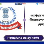 ITR Refund Delay News