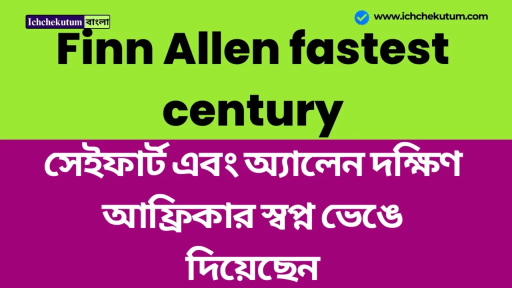 Finn Allen fastest century